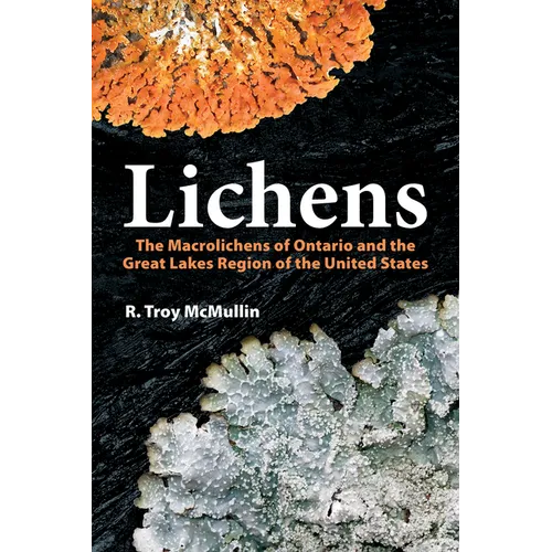 Lichens: The Macrolichens of Ontario and the Great Lakes Region of the United States - Paperback