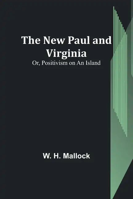 The New Paul and Virginia; Or, Positivism on an Island - Paperback