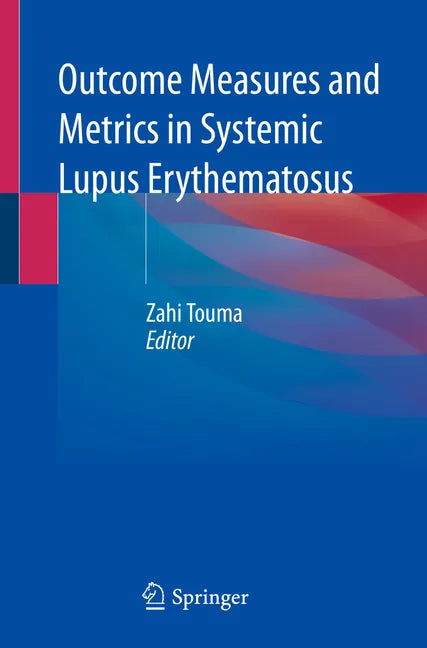 Outcome Measures and Metrics in Systemic Lupus Erythematosus - Paperback