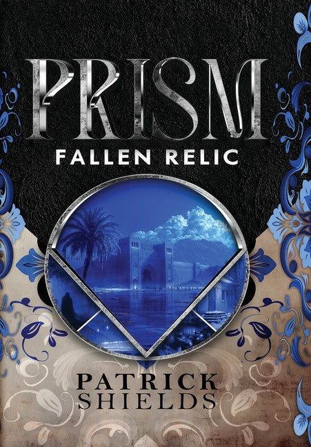 Prism: Fallen Relic - Hardcover