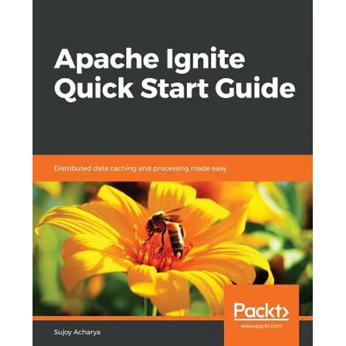 Apache Ignite Quick Start Guide - Paperback