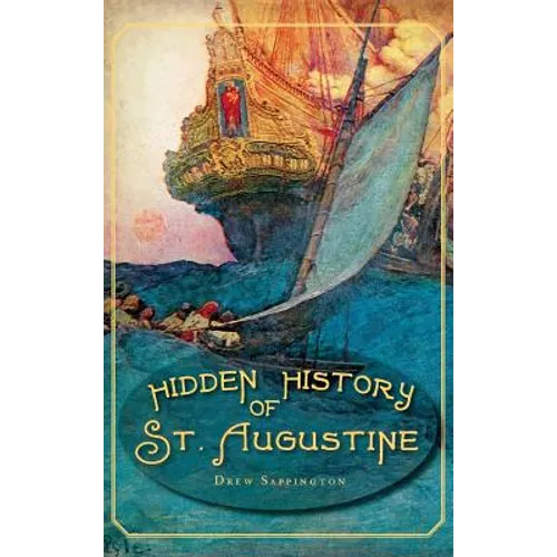 Hidden History of St. Augustine - Hardcover