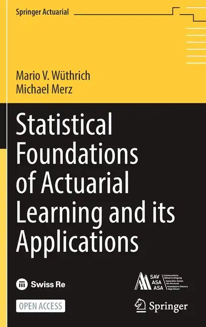 Statistical Foundations of Actuarial Learning and Its Applications - Hardcover