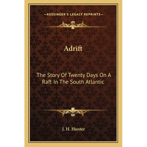 Adrift: The Story Of Twenty Days On A Raft In The South Atlantic - Paperback