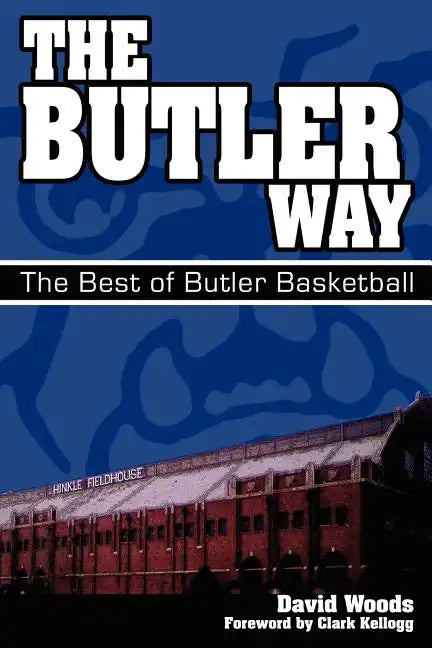 The Butler Way: The Best of Butler Basketball - Paperback