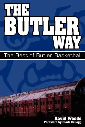 The Butler Way: The Best of Butler Basketball - Paperback