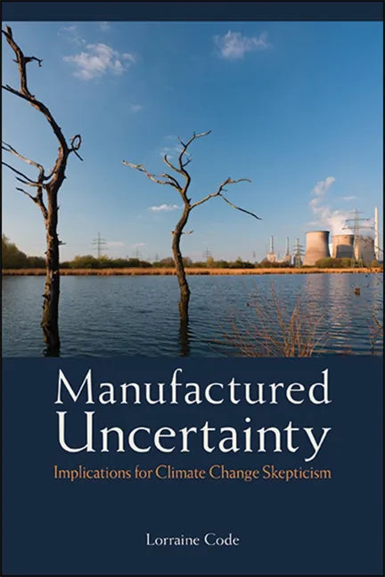 Manufactured Uncertainty: Implications for Climate Change Skepticism - Paperback
