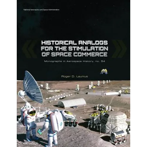 Historical Analogs for the Stimulation of Space Commerce - Paperback
