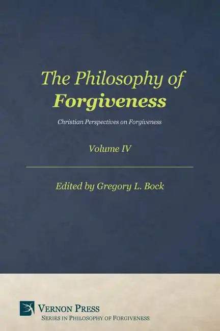 The Philosophy of Forgiveness - Volume IV: Christian Perspectives on Forgiveness - Paperback