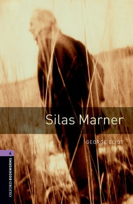 Oxford Bookworms Library: Silas Marner: Level 4: 1400-Word Vocabulary - Paperback