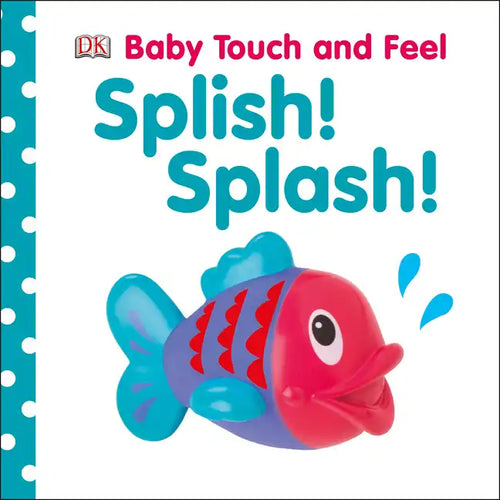 Splish! Splash! - Board Book
