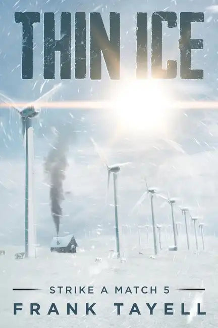 Strike a Match 5: Thin Ice: A Post-Apocalyptic Detective Novel - Paperback