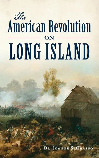 The American Revolution on Long Island - Hardcover