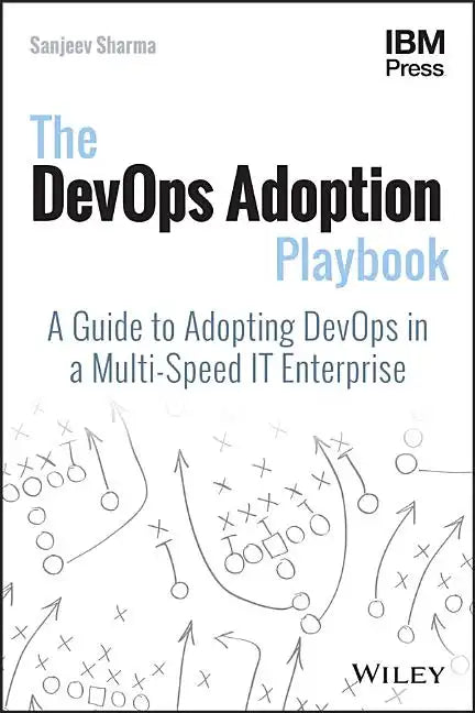 The Devops Adoption Playbook: A Guide to Adopting Devops in a Multi-Speed It Enterprise - Paperback
