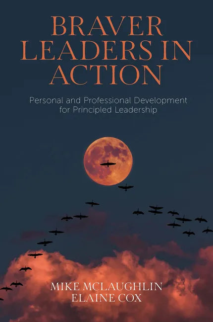 Braver Leaders in Action: Personal and Professional Development for Principled Leadership - Paperback