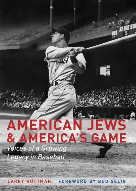 American Jews & America's Game: Voices of a Growing Legacy in Baseball - Paperback