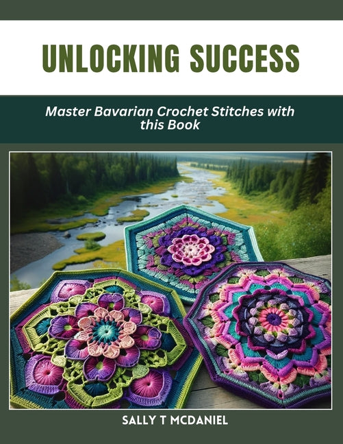 Unlocking Success: Master Bavarian Crochet Stitches with this Book - Paperback