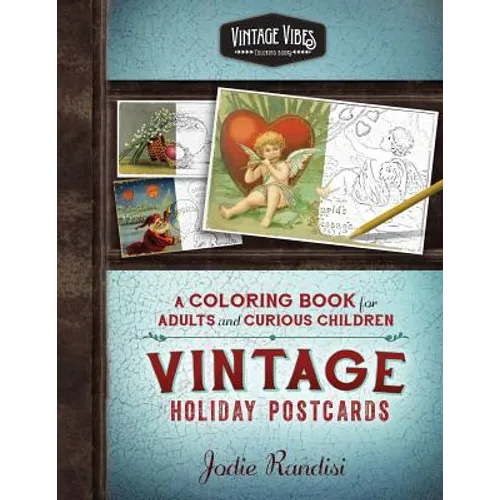 Vintage Holiday Postcards Coloring Book: For Adults and Curious Children