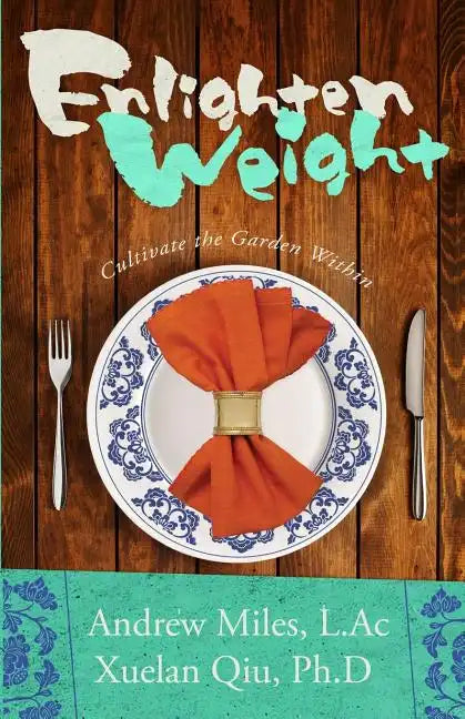 Enlightenweight: Cultivate the Garden Within - Paperback