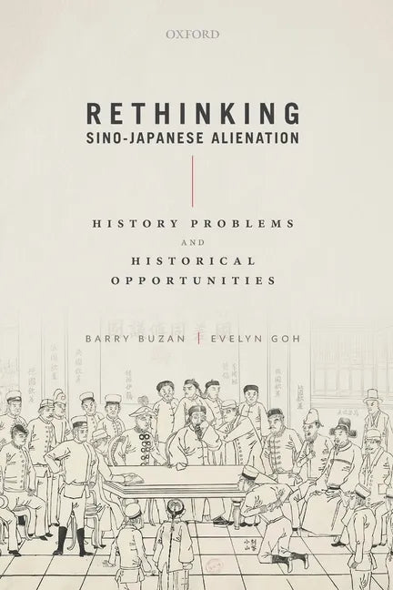 Rethinking Sino-Japanese Alienation: History Problems and Historical Opportunities - Paperback