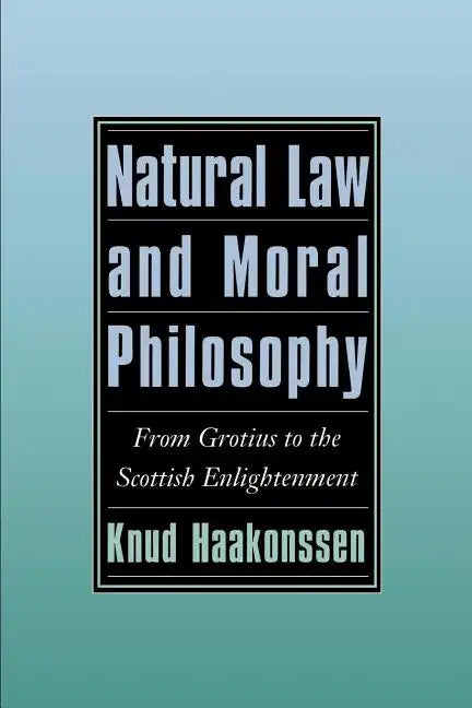 Natural Law and Moral Philosophy: From Grotius to the Scottish Enlightenment - Paperback