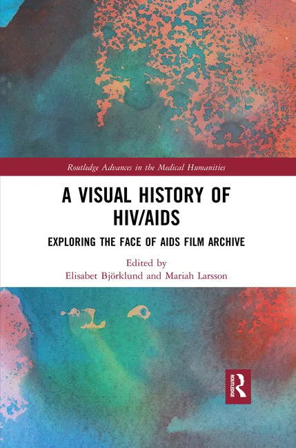 A Visual History of Hiv/AIDS: Exploring the Face of AIDS Film Archive - Paperback