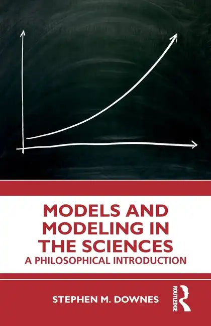 Models and Modeling in the Sciences: A Philosophical Introduction - Paperback