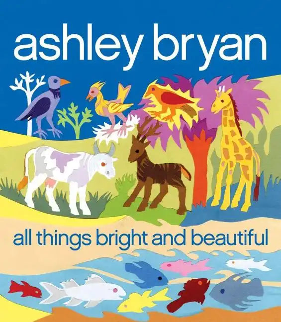 All Things Bright and Beautiful - Hardcover