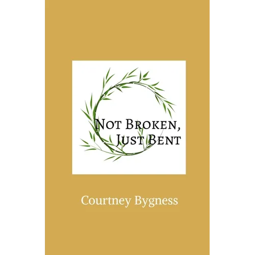 Not Broken, Just Bent - Paperback