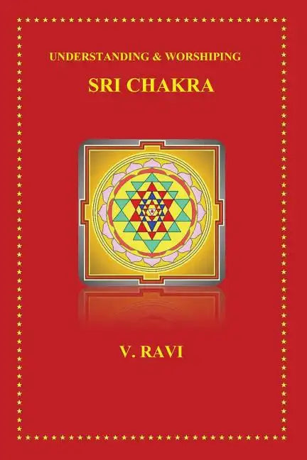 Understanding & Worshiping Sri Chakra - Paperback