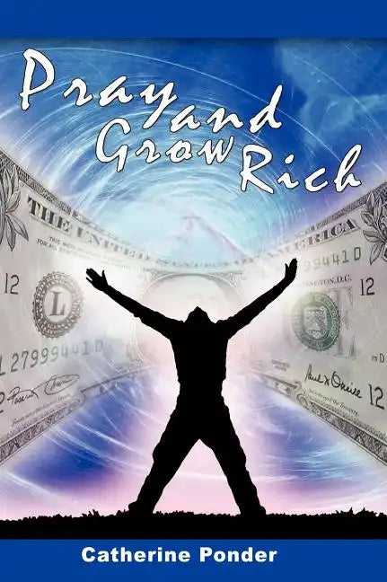 Pray and Grow Rich - Hardcover