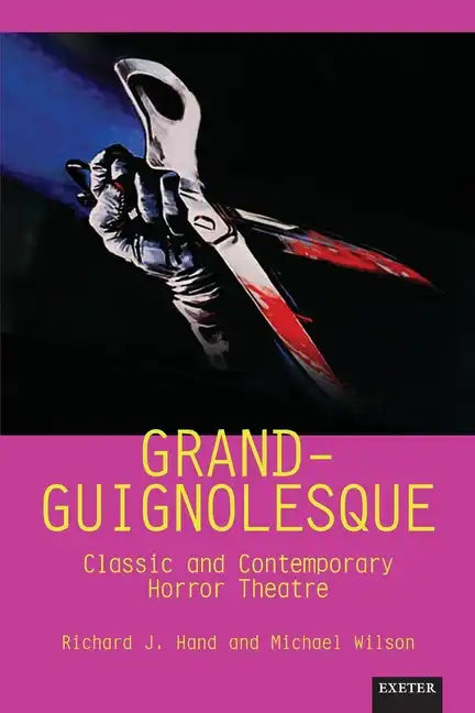 Grand-Guignolesque: Classic and Contemporary Horror Theatre - Paperback