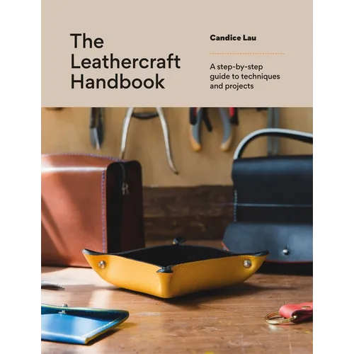 The Leathercraft Handbook: A Step-By-Step Guide to Techniques and Projects - Paperback