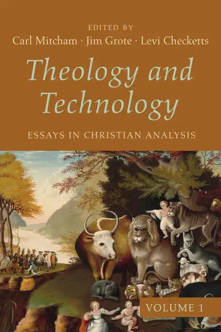 Theology and Technology, Volume 1: Essays in Christian Analysis - Paperback