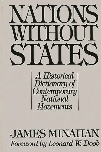 Nations Without States: A Historical Dictionary of Contemporary National Movements - Hardcover
