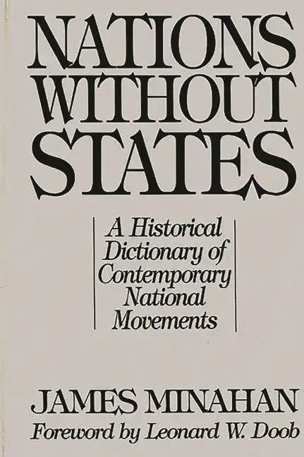 Nations Without States: A Historical Dictionary of Contemporary National Movements - Hardcover