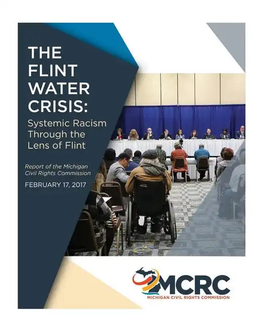 The Flint Water Crisis: Systemic Racism Through the Eyes of Flint - Paperback