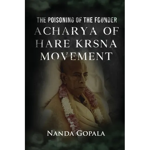 The Poisoning of the Founder Acharya of Hare Krsna Movement - Paperback