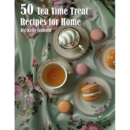 50 Tea Time Treat Recipes for Home - Paperback
