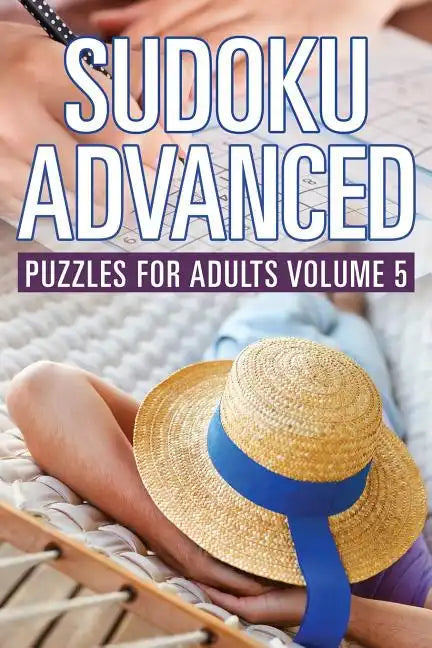 Sudoku Advanced: Puzzles for Adults Volume 5 - Paperback