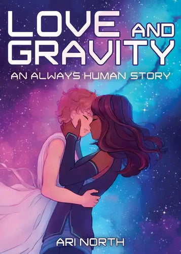 Love and Gravity: A Graphic Novel (Always Human, #2) - Paperback