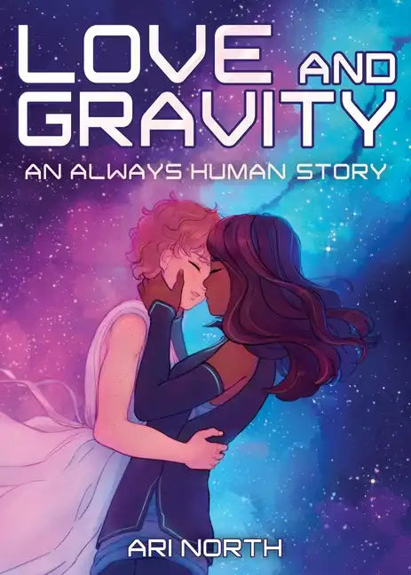 Love and Gravity: A Graphic Novel (Always Human, #2) - Paperback