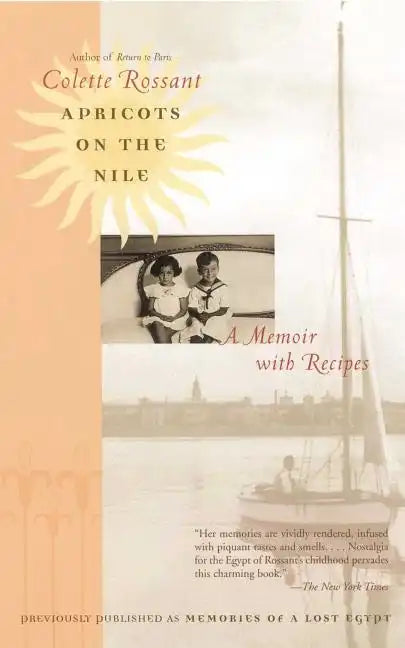 Apricots on the Nile: A Memoir with Recipes - Paperback