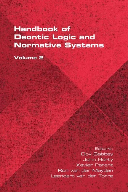 The Handbook of Deontic Logic and Normative Systems, Volume 2 - Paperback