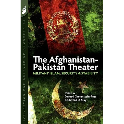 The Afghanistan-Pakistan Theater: Militant Islam, Security & Stability - Paperback