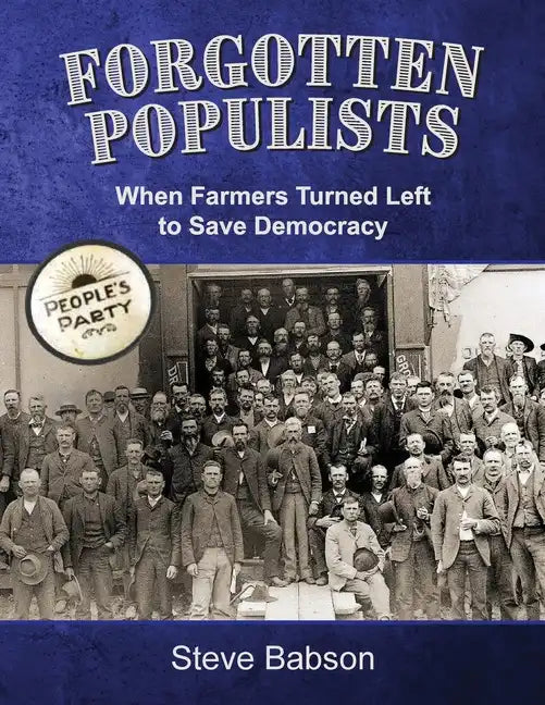 Forgotten Populists: When Farmers Turned Left to Save Democracy - Paperback