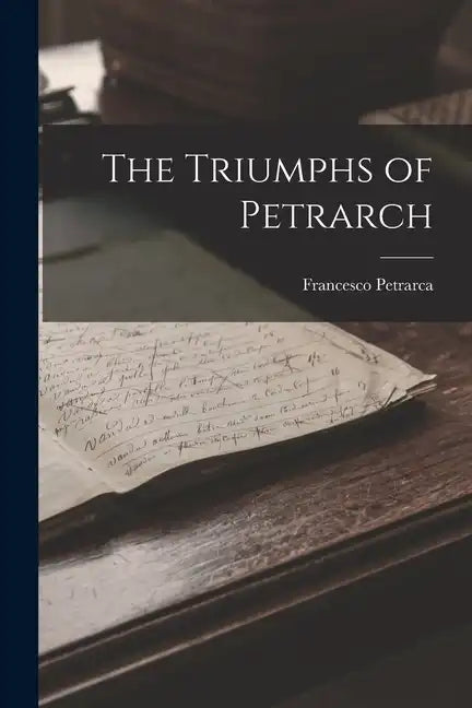 The Triumphs of Petrarch - Paperback