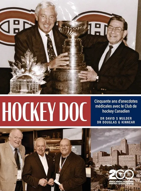 Hockey Doc: Cinquante ans d'anecdotes médicales avec le Club de hockey Canadien - Hardcover