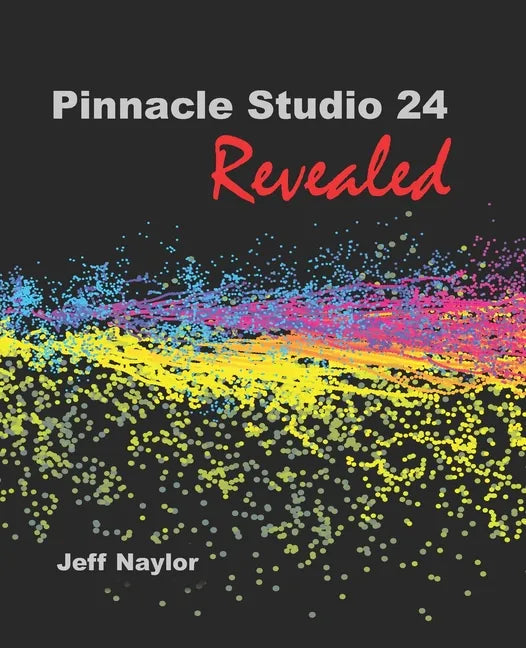 Pinnacle Studio 24 Revealed - Paperback