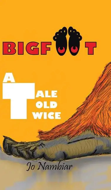Bigfoot: A Tale Told Twice - Hardcover